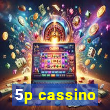 5p cassino